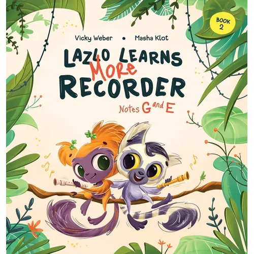 Lazlo Learns More Recorder: Notes G and E