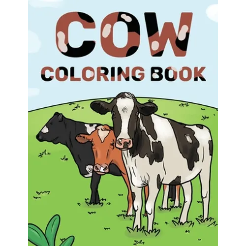Cow Coloring Book: Cattle & Cow Gift For Cow Lovers