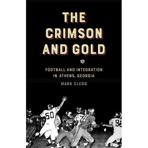 The Crimson and Gold: Football and Integration in Athens, Georgia