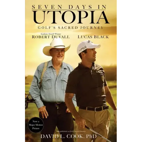 Seven Days in Utopia: Golf's Sacred Journey
