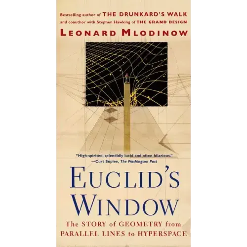 Euclid's Window: The Story of Geometry from Parallel Lines to Hyperspace