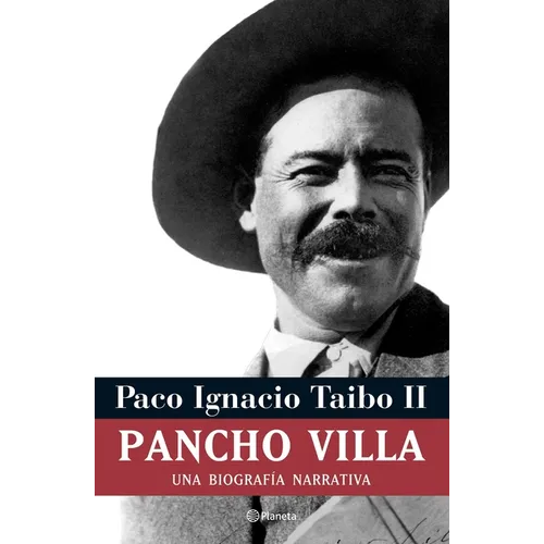 Pancho Villa: Una Biografía Narrativa