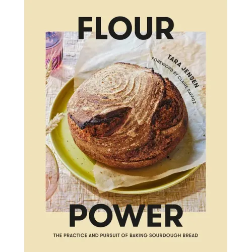 Flour Power: The Practice and Pursuit of Baking Sourdough Bread