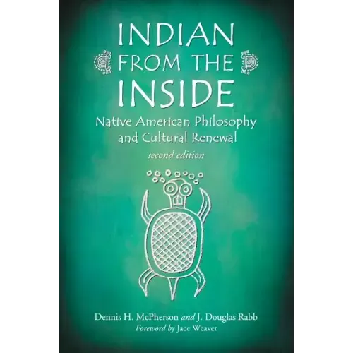 Indian from the Inside: Native American Philosophy and Cultural Renewal, 2d ed.