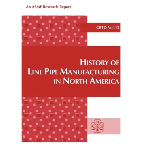 History of Line Pipe Manufacturing in North America