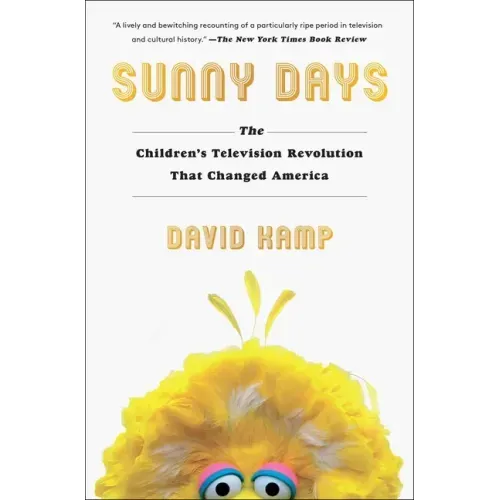 Sunny Days: The Children's Television Revolution That Changed America