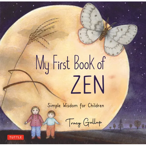 My First Book of Zen: Simple Wisdom for Children