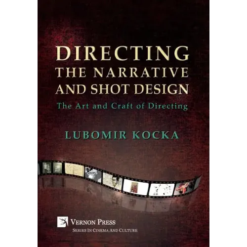 Directing the Narrative and Shot Design: The Art and Craft of Directing (Hardback, B&W)