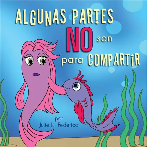 Algunas Partes NO Son Para Compartir = Some Parts Are Not for Sharing