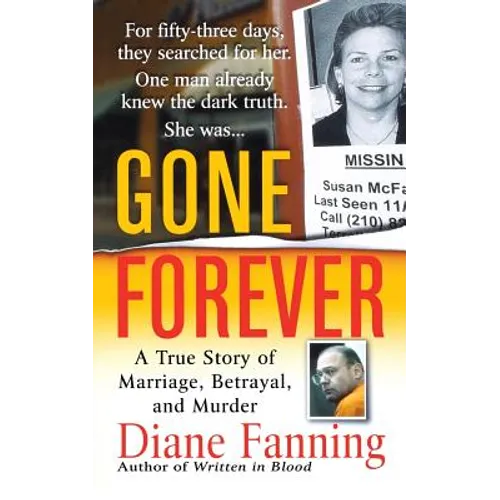 Gone Forever: A True Story of Marriage, Betrayal, and Murder