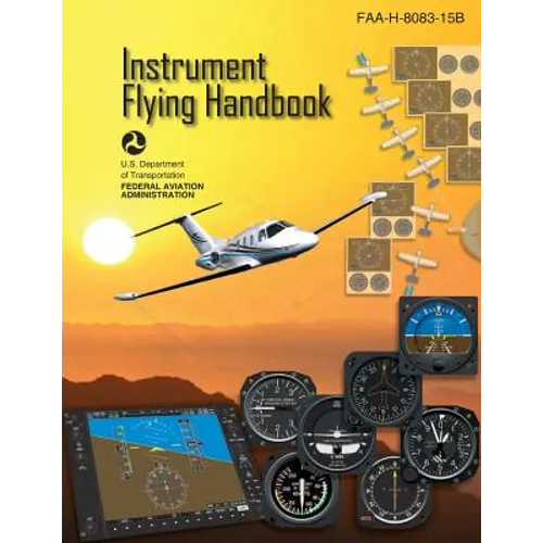 Instrument Flying Handbook: Faa-H-8083-15b