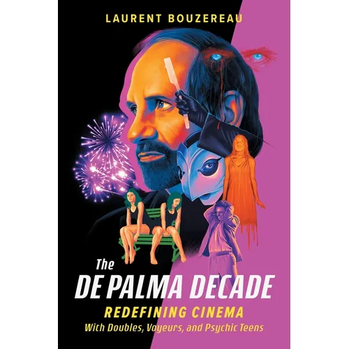 The de Palma Decade: Redefining Cinema with Doubles, Voyeurs, and Psychic Teens
