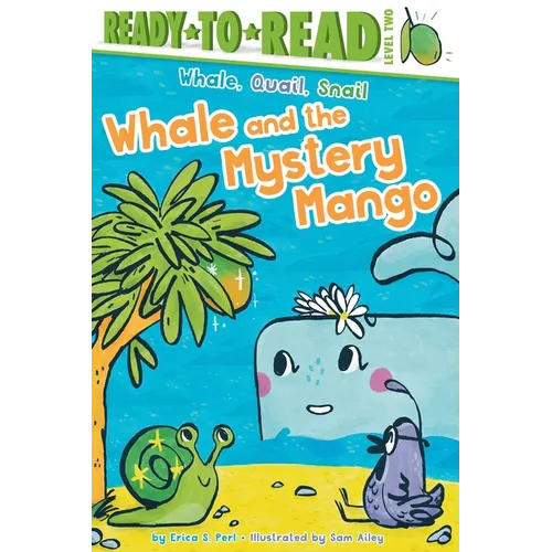 Whale and the Mystery Mango: Ready-To-Read Level 2