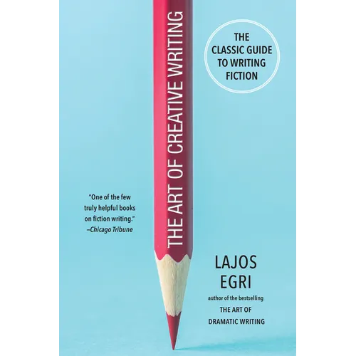 The Art of Creative Writing: The Classic Guide to Writing Fiction