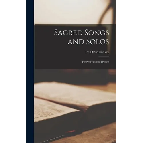 Sacred Songs and Solos: Twelve Hundred Hymns