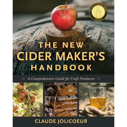 The New Cider Maker's Handbook: A Comprehensive Guide for Craft Producers