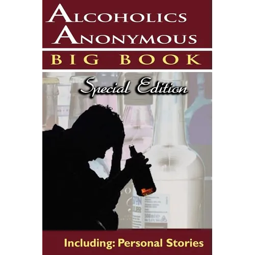 Alcoholics Anonymous - Big Book Special Edition - Including: Personal Stories