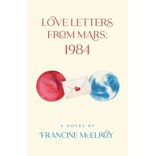 Love Letters From Mars: 1984