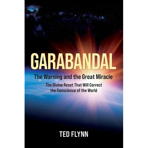 Garabandal -- the Warning and the Great Miracle