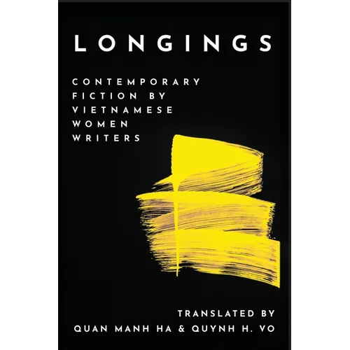Longings: Contemporary Fiction by Vietnamese Women Writers