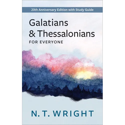 Galatians and Thessalonians for Everyone: 20th Anniversary Edition with Study Guide