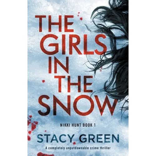 The Girls in the Snow: A completely unputdownable crime thriller