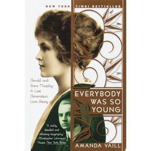 Everybody Was So Young: Gerald and Sara Murphy, a Lost Generation Love Story