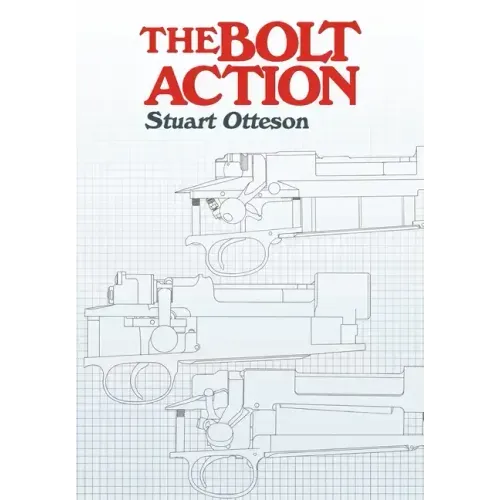 The Bolt Action: A Design Analysis