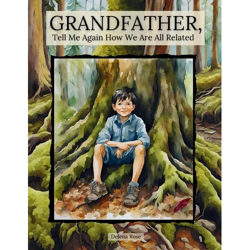 Grandfather, Tell Me Again How We Are All Related