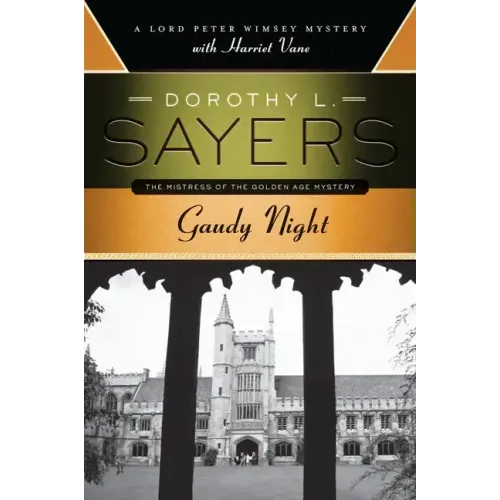 Gaudy Night: A Lord Peter Wimsey Mystery with Harriet Vane