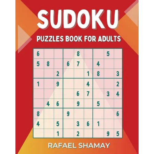 Sudoku Puzzle Book for Adults: Easy to Hard Puzzles with Full Solutions