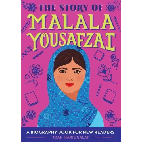 The Story of Malala Yousafzai: An Inspiring Biography for Young Readers