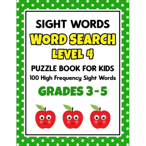 SIGHT WORDS Word Search Puzzle Book For Kids - LEVEL 4: 100 High Frequency Sight Words Reading Practice Workbook Grades 3rd - 5th, Ages 8 - 10 Years - Paperback