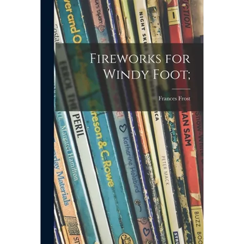 Fireworks for Windy Foot;