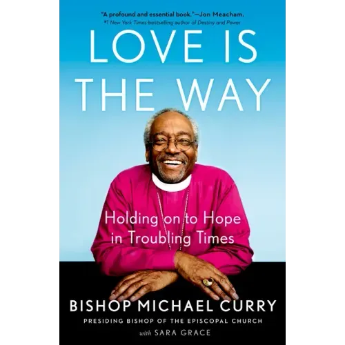 Love Is the Way: Holding on to Hope in Troubling Times