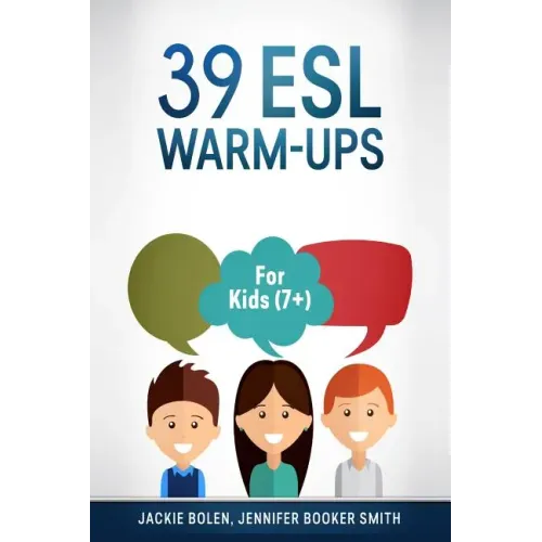 39 ESL Warm-Ups: For Kids (7+)