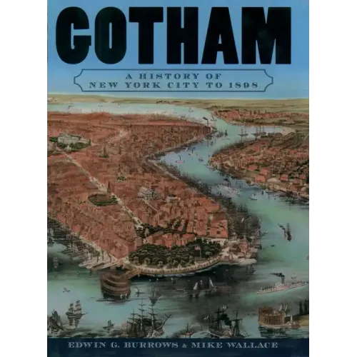 Gotham: A History of New York City to 1898