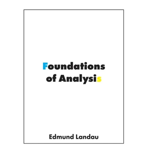 Foundations of Analysis: The Arithmetic of Whole, Rational, Irrational and Complex Numbers