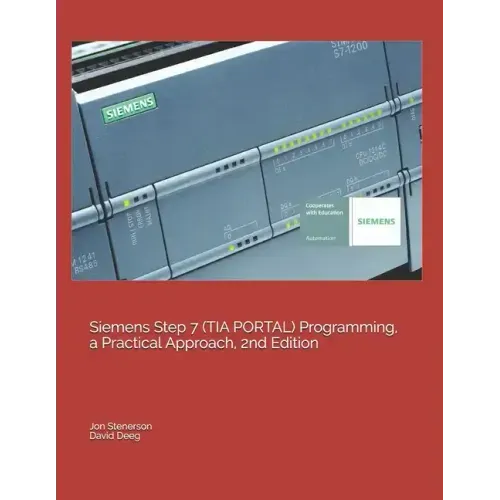 Siemens Step 7 (TIA PORTAL) Programming, a Practical Approach, 2nd Edition