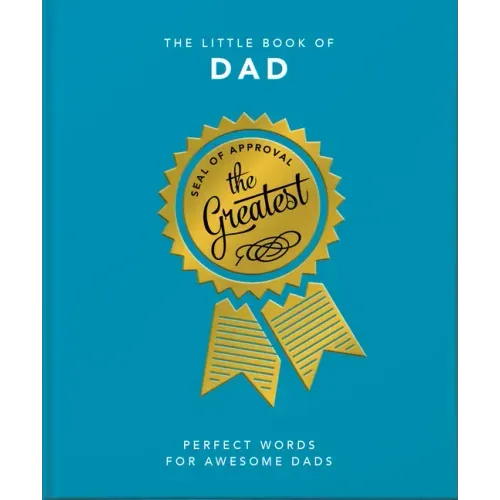 The Little Book of Dad: Perfect Words for Awesome Dads