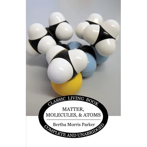 Matter, Molecules, and Atoms