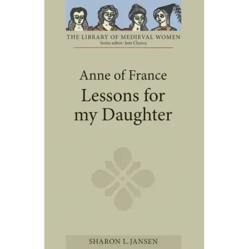 Anne of France: Lessons for My Daughter