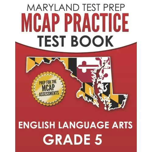 MARYLAND TEST PREP MCAP Practice Test Book English Language Arts Grade 5: Preparation for the MCAP ELA/Literacy Assessments - Paperback
