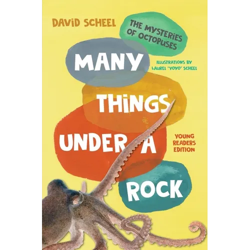 Many Things Under a Rock Young Readers Edition: The Mysteries of Octopuses