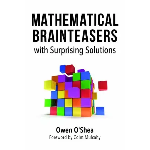Mathematical Brainteasers with Surprising Solutions