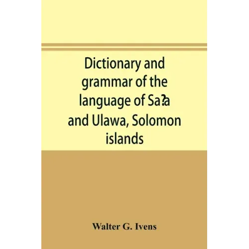 Dictionary and grammar of the language of Saʻa and Ulawa, Solomon islands