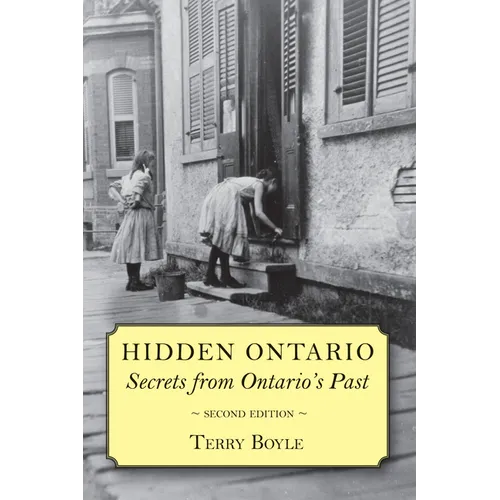 Hidden Ontario: Secrets from Ontario's Past
