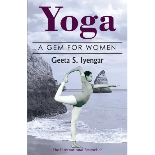Yoga: A Gem for Women (thoroughly revised 3rd edition, 2019)