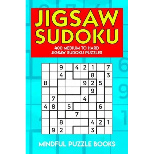 Jigsaw Sudoku: 400 Medium to Hard Jigsaw Sudoku Puzzles