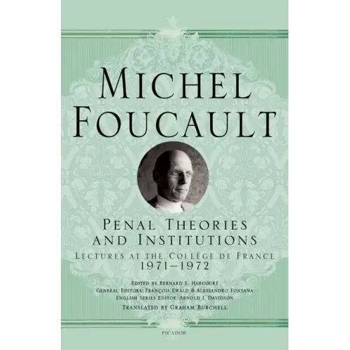 Penal Theories and Institutions: Lectures at the Collège de France